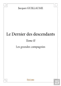Bertrand.pt - Le Dernier Des Descendants  - T02 - Le Dernier Des Descendants  - Les Grandes Compagnies