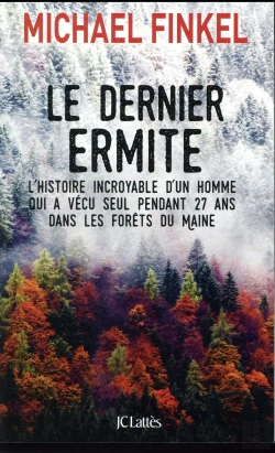 Bertrand.pt - Le Dernier Ermite ; L'Histoire Incroyable D'Un Homme Qui Avécu Seul Pendant 27 Ans Dans Les Forêts Du Maine