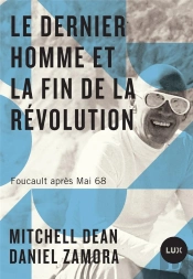 Le Dernier Homme Et La Fin De La Révolution ; Foucault Après Mai