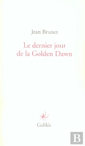 Le Dernier Jour De La Golden Dawn
