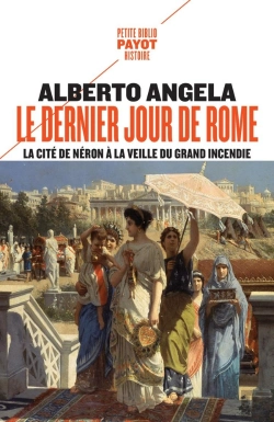 Bertrand.pt - Le Dernier Jour De Rome (La Trilogie De Néron, T. 1) : La Cité De Néron À La Veille Du Grand Incendie