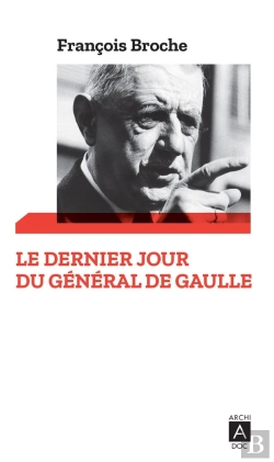 Bertrand.pt - Le Dernier Jour Du Général De Gaulle