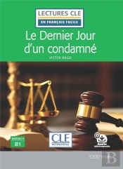 Le Dernier Jour D'Un Condamné ; Niveau 3 ; B1