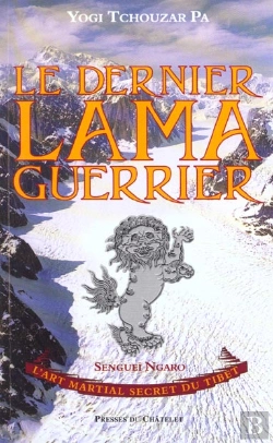 Bertrand.pt - Le Dernier Lama Guerrier ; L'Art Martial Secret Du Tibet