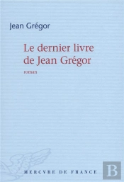 Le Dernier Livre De Jean Gregor