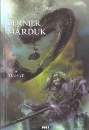 Le Dernier Marduk T.2 ; Tiamat