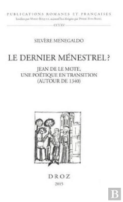 Bertrand.pt - Le Dernier Menestrel ? Jean De La Mote, Une Poetqiue En Transition (Autour De 1340)