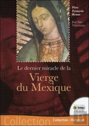 Le Dernier Miracle De La Vierge Du Mexique