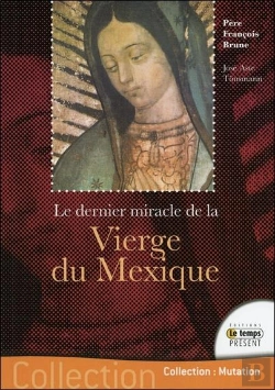 Bertrand.pt - Le Dernier Miracle De La Vierge Du Mexique