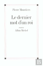 Le Dernier Mot D'Un Roi