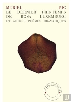 Bertrand.pt - Le Dernier Printemps De Rosa Luxemburg Et Autres Poèmes Dramatiques