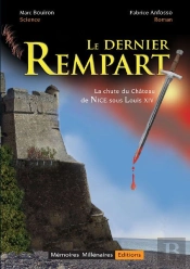 Le Dernier Rempart (La Chute Du Chateau De Nice Sous Louis Xiv)