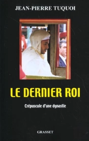 Le Dernier Roi ; Crepuscule D'Une Dynastie