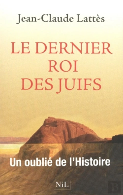 Bertrand.pt - Le Dernier Roi Des Juifs ; Un Oublié De L'Histoire