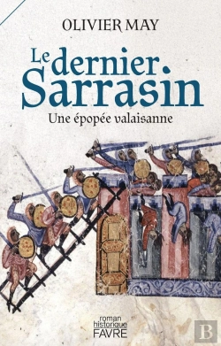 Bertrand.pt - Le Dernier Sarrasin : Une Épopée Valaisanne
