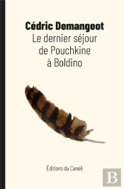 Le Dernier Sejour De Pouchkine A Boldino