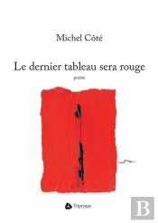 Le Dernier Tableau Sera Rouge