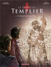 Le Dernier Templier Tome 6 : Le Chevalier Manchot