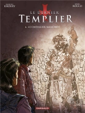 Le Dernier Templier Tome 6 : Le Chevalier Manchot