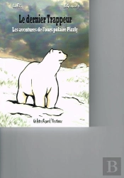 Le Dernier Trappeur, Les Aventures De L'Ours Pizzly