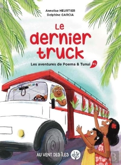 Bertrand.pt - Le Dernier Truck : Les Aventures De Poema Et Tunui Tome 2