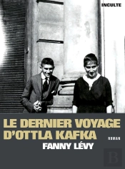 Le Dernier Voyage D'Ottla Kafka