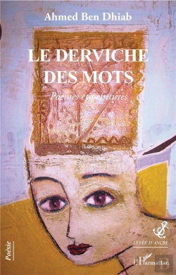 Bertrand.pt - Le Derviche Des Mots ; Poèmes Et Peintures