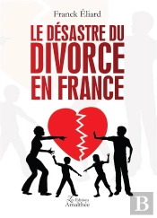Le Desastre Du Divorce En France