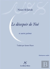 Le Désespoir De Noé ; Et Autres Poèmes