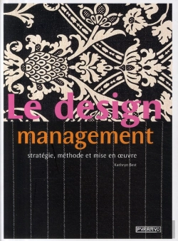 Bertrand.pt - Le Design Management ; Stratégie, Méthode Et Mise En Oeuvre