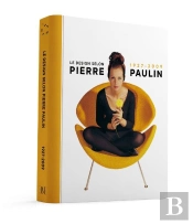 Le Design Selon Pierre Paulin : 1927-2009