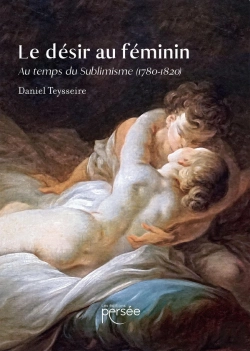 Bertrand.pt - Le Désir Au Féminin : Au Temps Du Sublimisme (1780-1820)