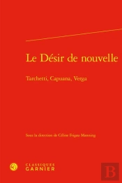 Le Désir De Nouvelle : Tarchetti, Capuana, Verga
