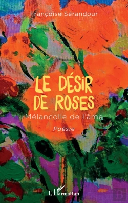 Bertrand.pt - Le Désir De Roses : Mélancolie De L'Âme