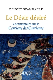 Le Désir Désiré ; Commentaire Du Cantique Des Cantiques