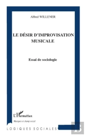 Le Désir D'Improvisation Musicale ; Essai De Sociologie