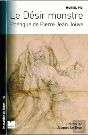 Le Désir Monstre ; Poétique De Pierre Jean Jouve