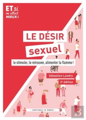 Le Désir Sexuel : Le Stimuler, Le Retouver, Alimenter La Flamme