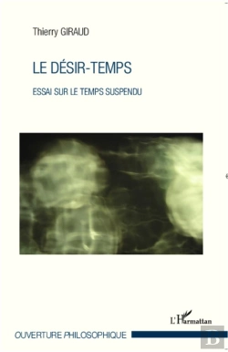 Bertrand.pt - Le Désir Temps ; Essai Sur Le Temps Suspendu