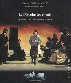 Bertrand.pt - Le Désordre Des Vivants ; Mes Quarante-Trois Premières Années De Théâtre
