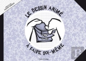 Le Dessin Anime A Faire Soi-Meme