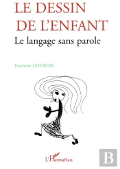 Le Dessin De L'Enfant ; Le Langage Sans Parole