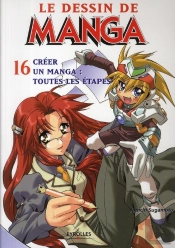 Le Dessin De Manga T.16 ; Créer Un Manga : Toutes Les Étapes