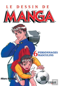 Bertrand.pt - Le Dessin De Manga T.6 ; Personnages  Masculins
