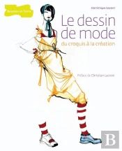 Le Dessin De Mode ; Du Croquis À La Création