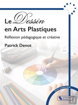 Bertrand.pt - Le Dessin En Arts Plastiques : Reflexion Pédagogique Et Créative