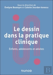 Le Dessin En Pratique Clinique : Enfants, Adolescents Et Adultes