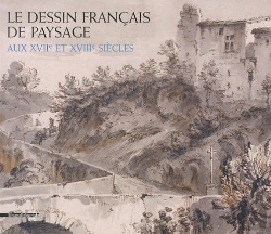 Bertrand.pt - Le Dessin Francais De Paysage Aux Xviie & Xviiie Siecle