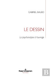 Le Dessin : La Psychanalyse À L'Ouvrage