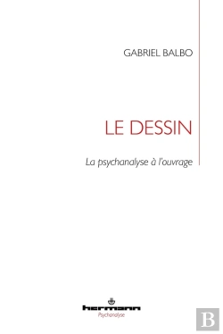 Bertrand.pt - Le Dessin : La Psychanalyse À L'Ouvrage